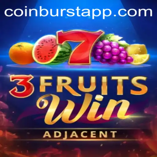 Discover the Thrills of 3FruitsWin: A Revolutionary Burst of Fun with CoinBurst